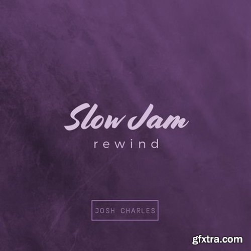 Josh Charles SLOW JAM REWIND WAV