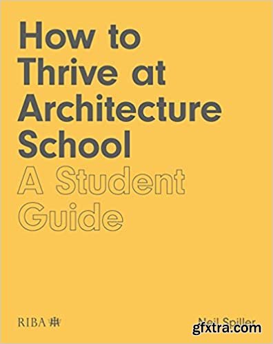 How to Thrive at Architecture School: A Student Guide