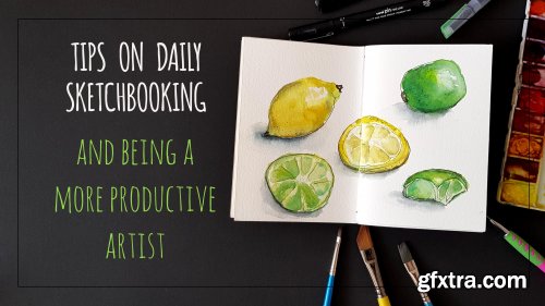  Tips on Daily Sketchbooking and Being a More Productive Artist