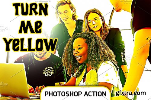 CreativeMarket - Turn Me Yellow - PhotoShop Action 4679870