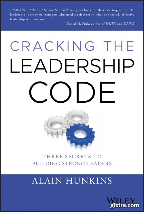 Cracking the Leadership Code: Three Secrets to Building Strong Leaders