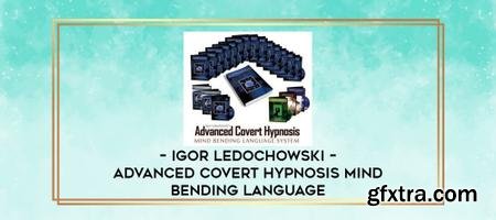 Igor Ledochowski - Advanced Covert Hypnosis – Mind Bending Language