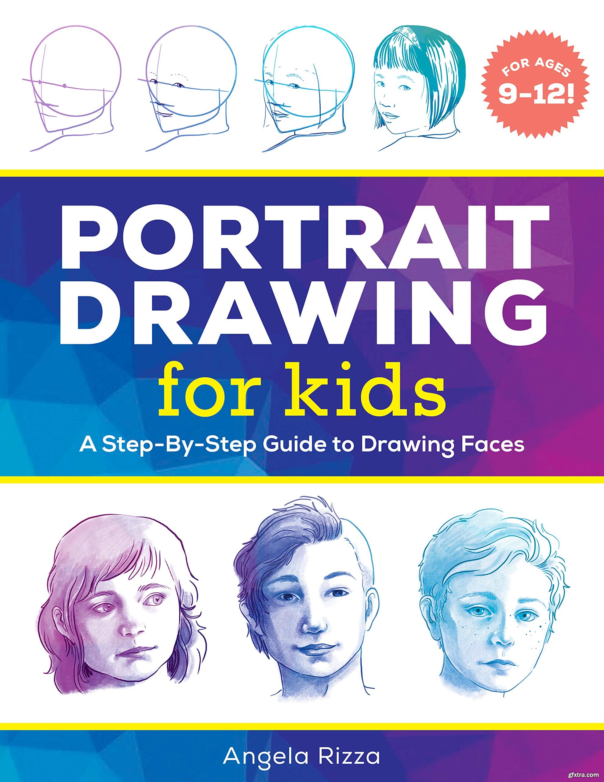 Portrait Drawing for Kids A StepbyStep Guide to Drawing Faces » GFxtra