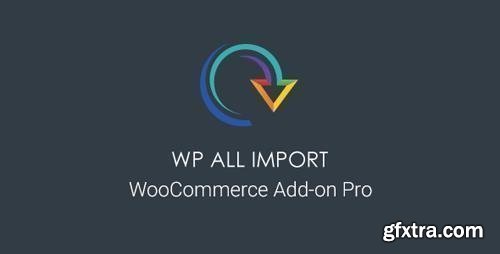 WP All Import - WooCommerce Add-On Pro v3.2.4