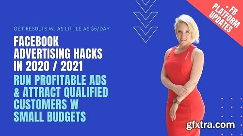 Facebook Advertising Hacks in 2020/2021: Run Profitable Ads and Attract Qualified Customers