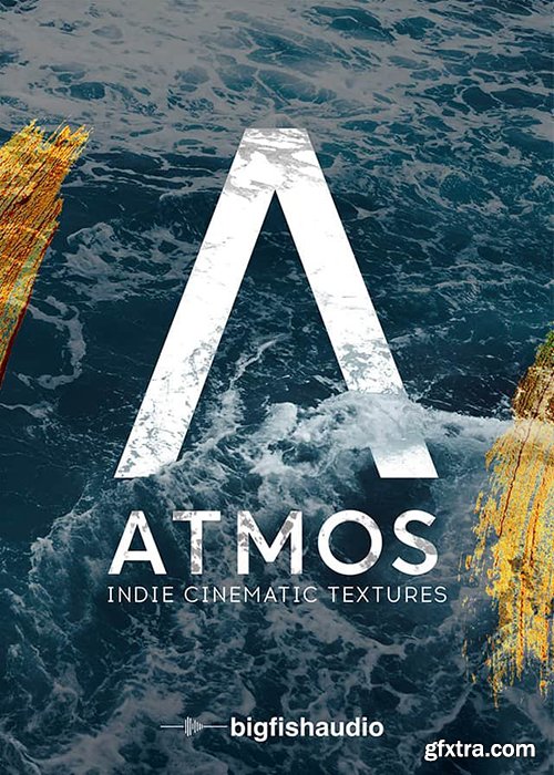 Big Fish Audio ATMOS: Indie Cinematic Textures KONTAKT