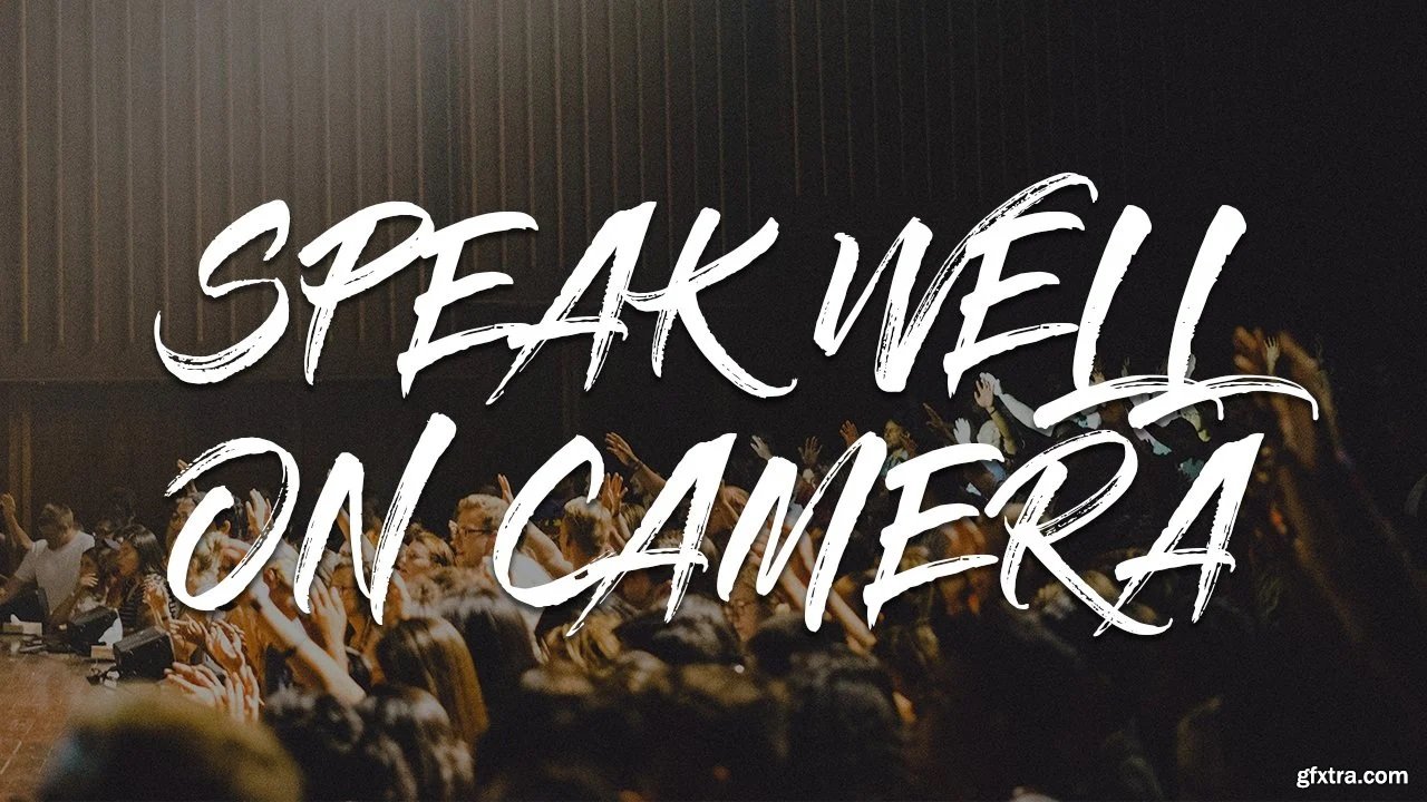 speak-well-on-camera-gfxtra