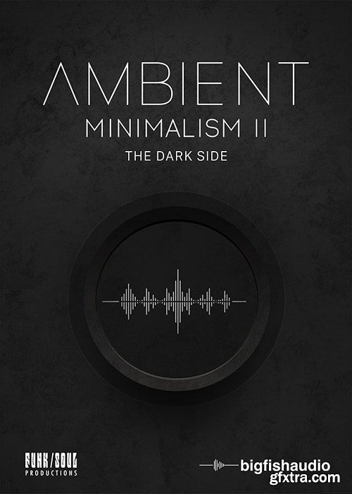 Big Fish Audio Ambient Minimalism 2: The Dark Side KONTAKT