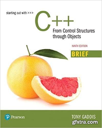 Starting Out with C++: From Control Structures through Objects, Brief Version  Ed 9