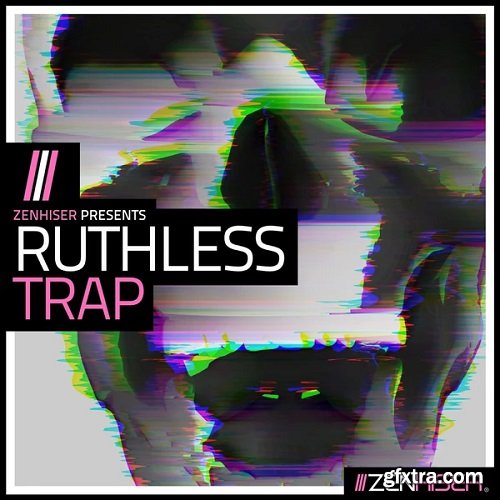 Zenhiser Ruthless Trap MULTiFORMAT-DECiBEL