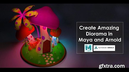 Create Amazing Diorama in Maya and Arnold