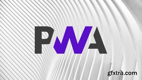 Complete Progressive Web App Bootcamp