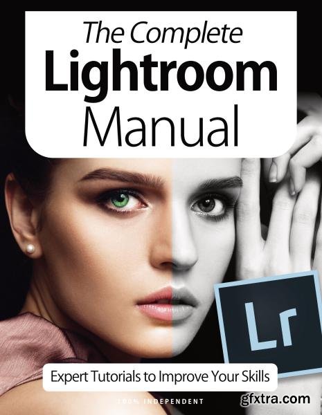 The Complete Lightroom Manual - Expert Tutorials To Improve Your Skills, 7th Edition October 2020