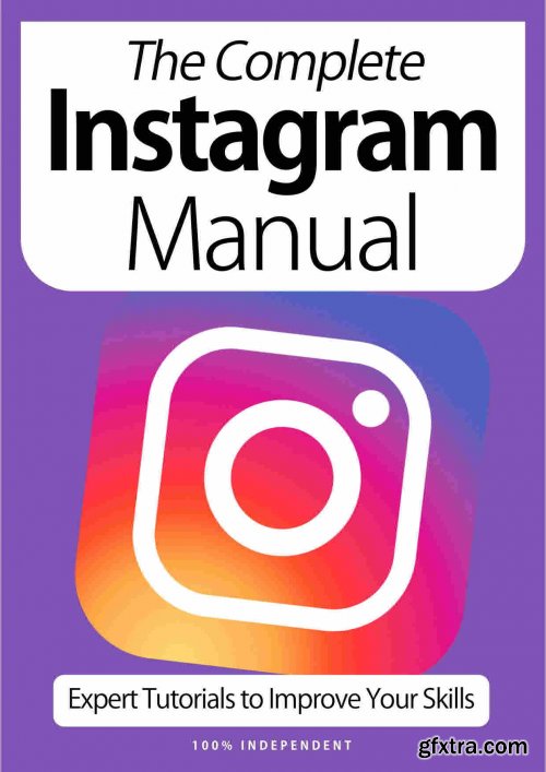 The Complete Instagram Manual - Expert Tutorials To Improve Your Skills, 7th Edition October 2020