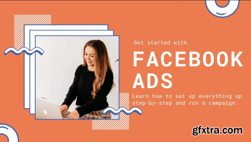  Get Started With Facebook Ads: From Setting Up Business Manager to Creating a Campaign