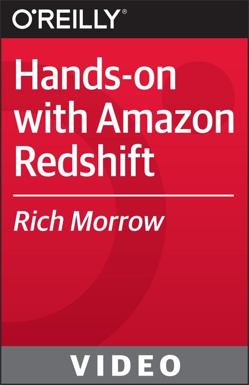Oreilly - Hands-on with Amazon Redshift - 9781771374125
