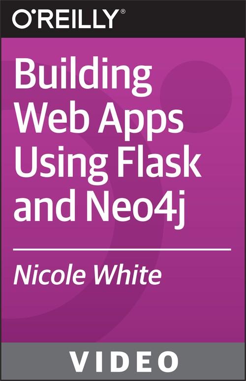 Oreilly - Building Web Apps Using Flask and Neo4j - 9781771374859