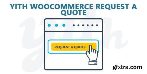 YiThemes - YITH Woocommerce Request A Quote v2.4.0