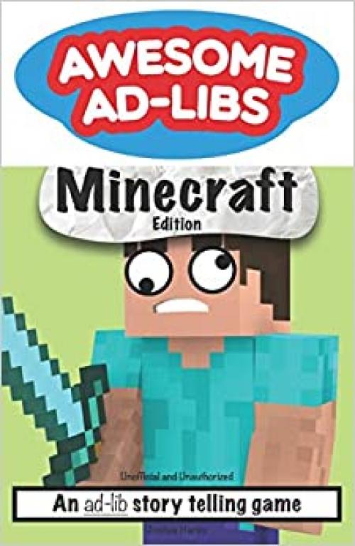  Awesome Ad-Libs Minecraft Edition: An Ad-Lib Story Telling Game 