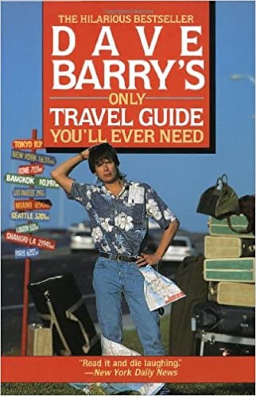  Dave Barry's Only Travel Guide You'll Ever Need 