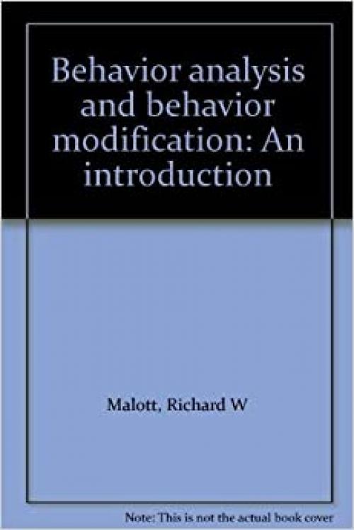  Behavior analysis and behavior modification: An introduction 