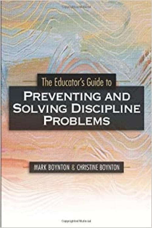  The Educator's Guide to Preventing and Solving Discipline Problems 