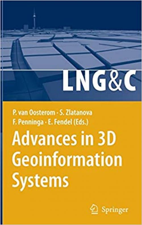 Advances in 3D Geoinformation Systems (Lecture Notes in Geoinformation and Cartography) 