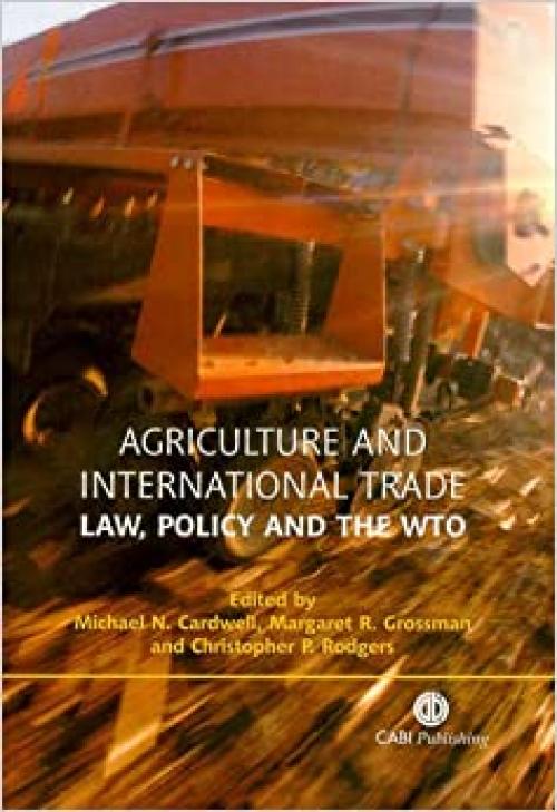  Agriculture and International Trade: Law, Policy and the WTO (Cabi Publishing) 