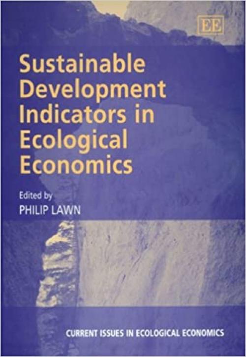  Sustainable Development Indicators in Ecological Economics (Current Issues in Ecological Economics Series) 