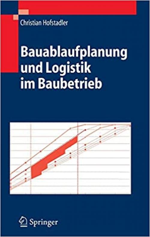  Bauablaufplanung und Logistik im Baubetrieb (German Edition) 