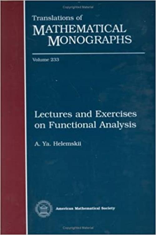  Lectures And Exercises on Functional Analysis (Translations of Mathematical Monographs) 