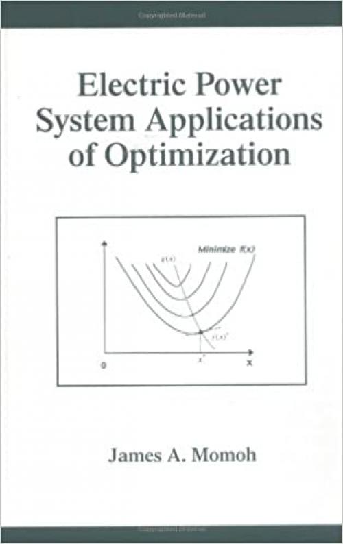  Electric Power System Applications of Optimization (Power Engineering (Willis)) 