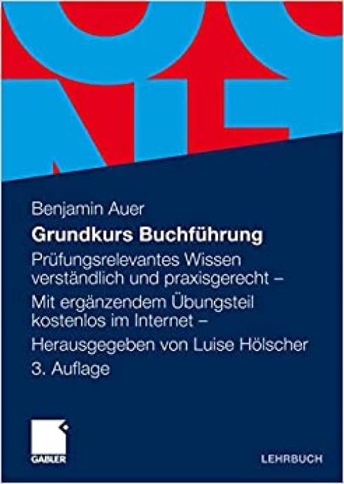  Grundkurs Buchfhrung: Prfungsrelevantes Wissen verstlich und praxisgerecht - Mit ergendem ungsteil kostenlos im Internet (German Edition) 