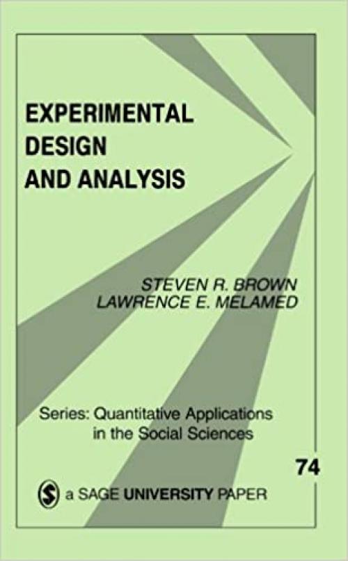  Experimental Design and Analysis (Quantitative Applications in the Social Sciences) 