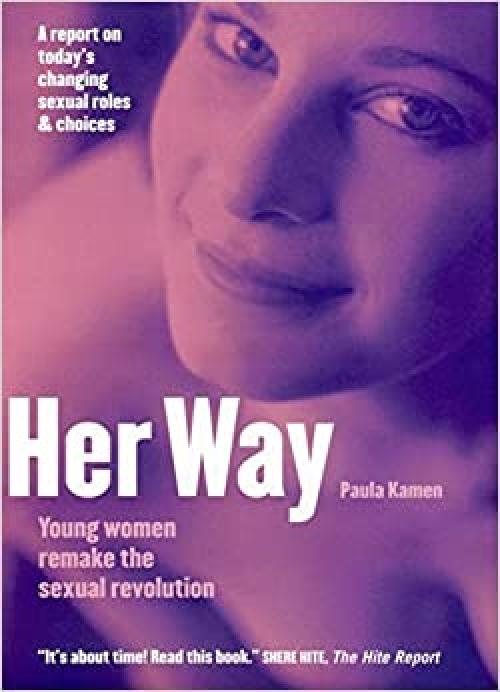  Her Way: Young Women Remake the Sexual Revolution 