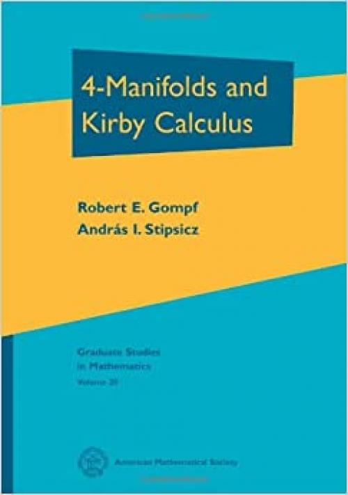  4-Manifolds and Kirby Calculus (Graduate Studies in Mathematics) 