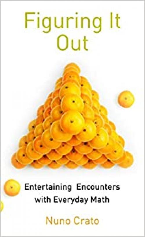  Figuring It Out: Entertaining Encounters with Everyday Math 