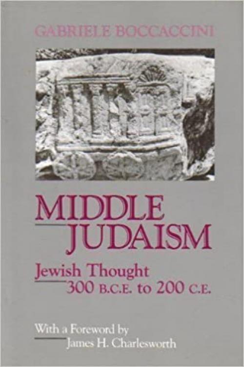  Middle Judaism: Jewish Thought, 300 B.C.E. to 200 C.E. 