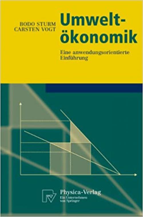  Umweltökonomik: Eine anwendungsorientierte Einführung (Physica-Lehrbuch) (German Edition) 