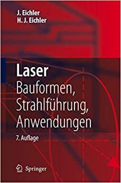  Laser: Bauformen, Strahlführung, Anwendungen (German Edition) 