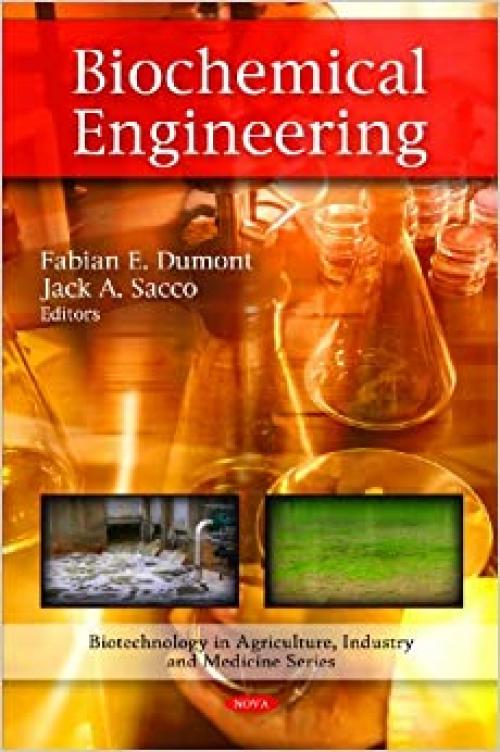  Biochemical Engineering (Biotechnology in Agriculture, Industry and Medicine) 