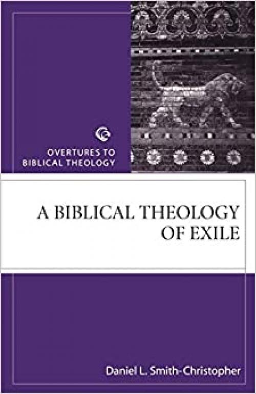  A Biblical Theology of Exile (Overtures to Biblical Theology) 