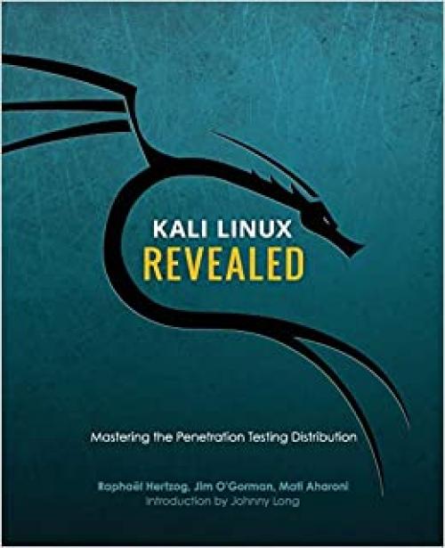  Kali Linux Revealed: Mastering the Penetration Testing Distribution 