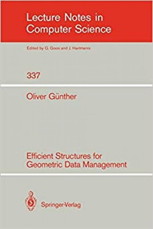  Efficient Structures for Geometric Data Management (Lecture Notes in Computer Science (337)) 