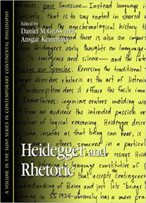  Heidegger and Rhetoric (SUNY series in Contemporary Continental Philosophy) 