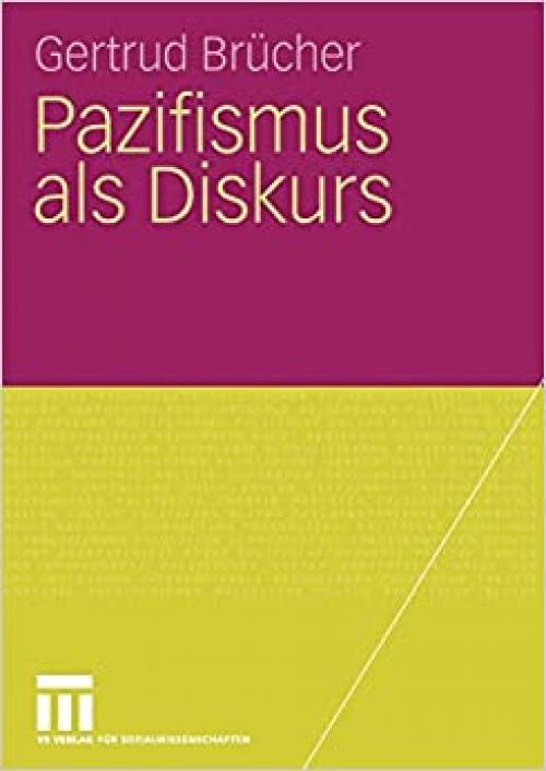  Pazifismus als Diskurs (German Edition) 