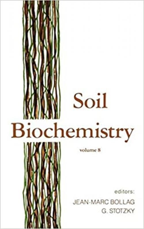  Soil Biochemistry: Volume 8 (Books in Soils, Plants, and the Environment) 