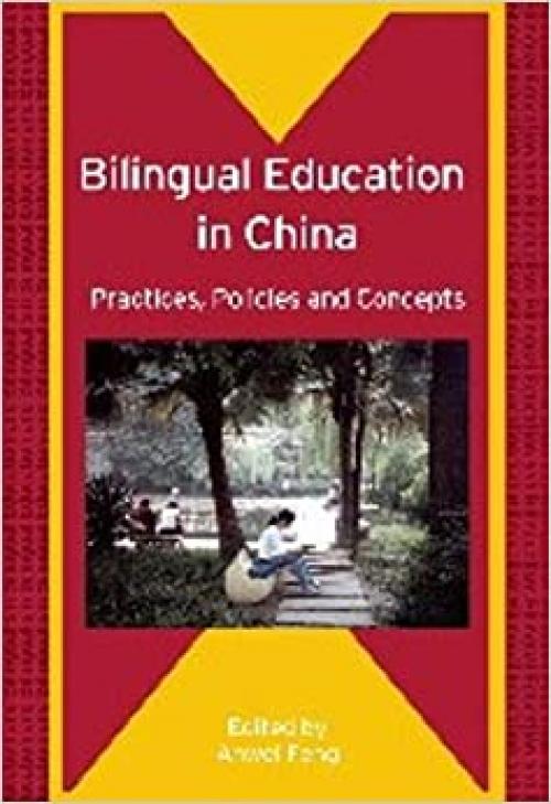  Bilingual Education in China: Practices, Policies and Concepts (64) (Bilingual Education & Bilingualism (64)) 