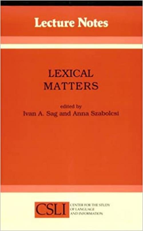  Lexical Matters (Center for the Study of Language and Information - Lecture Notes) 