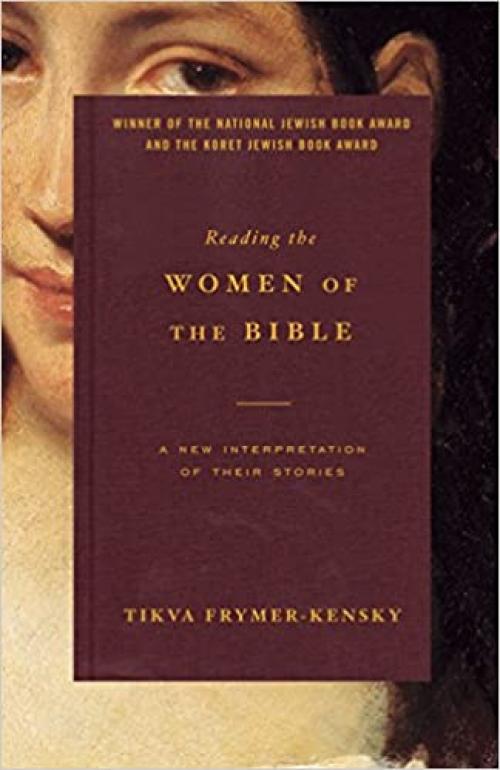  Reading the Women of the Bible: A New Interpretation of Their Stories 